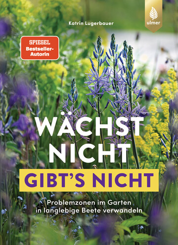 Wchst nicht gibt"s nicht: Das neue Buch der Bestseller-Autorin Katrin Lugerbauer