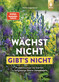 Wchst nicht gibt"s nicht: Das neue Buch der Bestseller-Autorin Katrin Lugerbauer