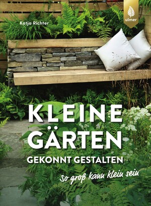 Kleine Grten gekonnt gestalten. So gro kann klein sein.